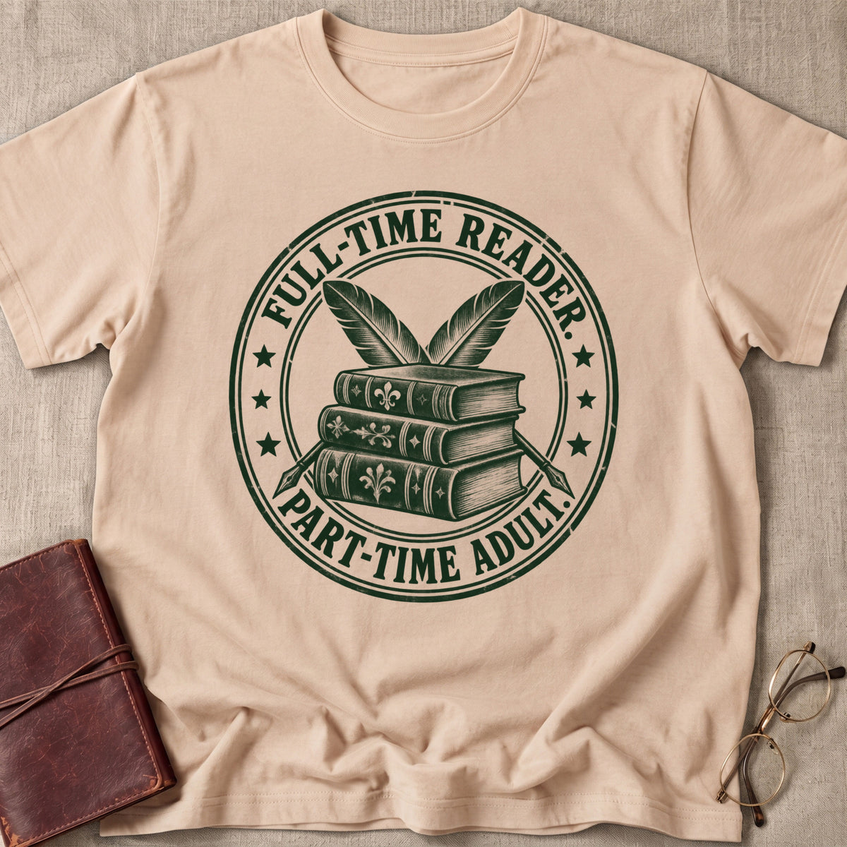 Full-Time Reader | Part-Time Adult T-Shirt