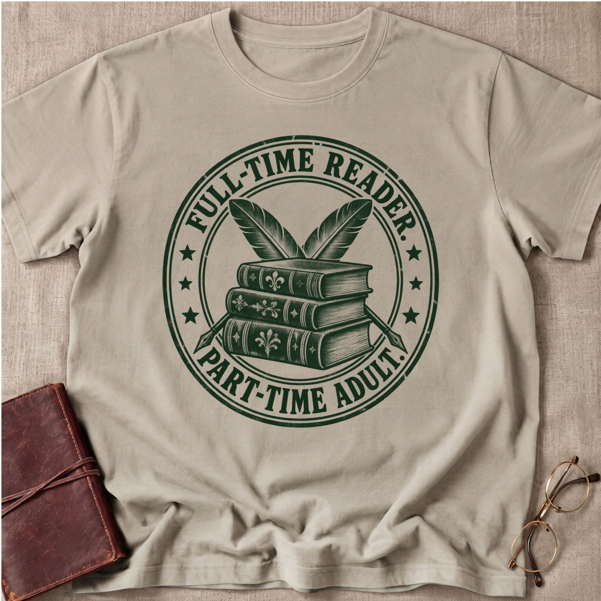 Full-Time Reader | Part-Time Adult T-Shirt