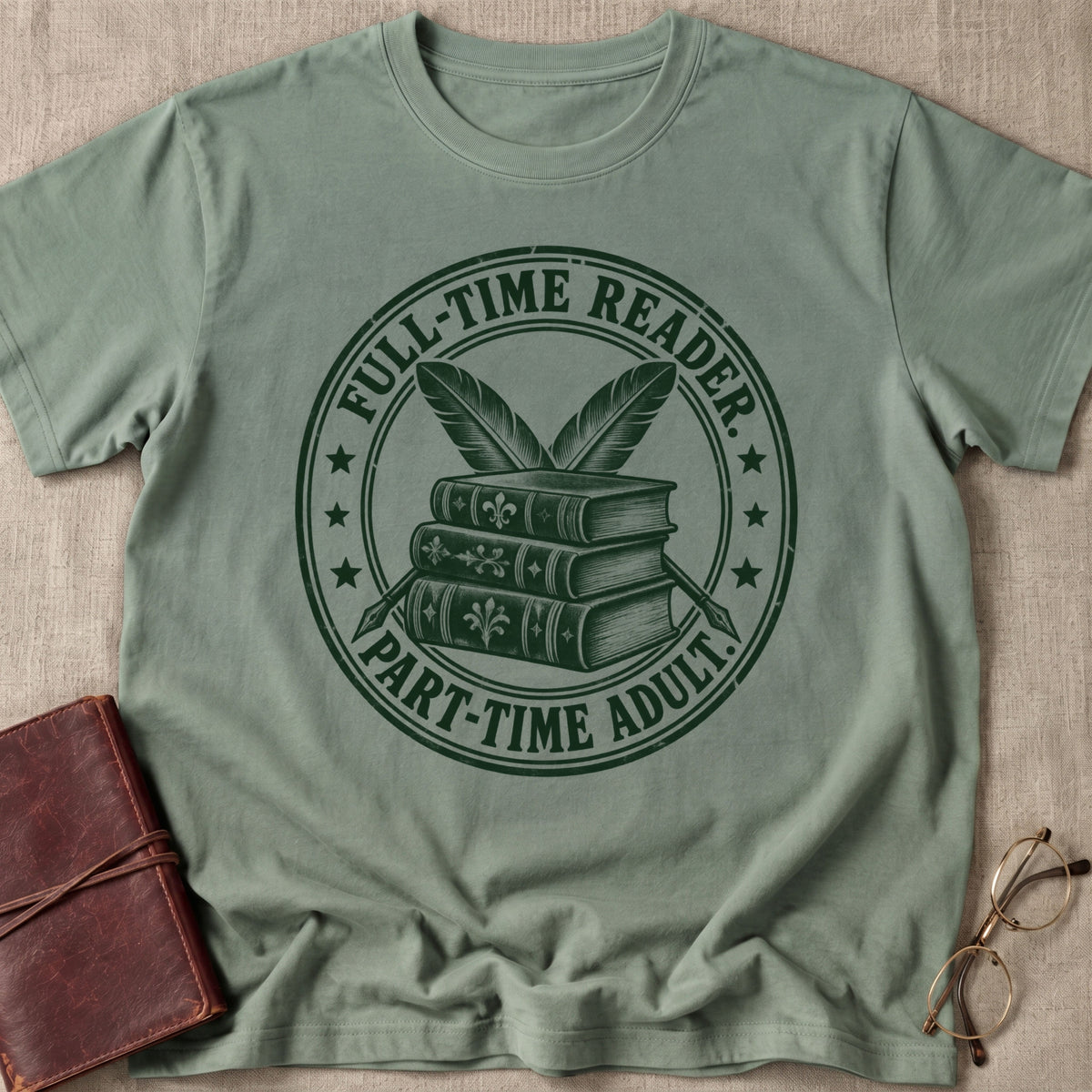 Full-Time Reader | Part-Time Adult T-Shirt