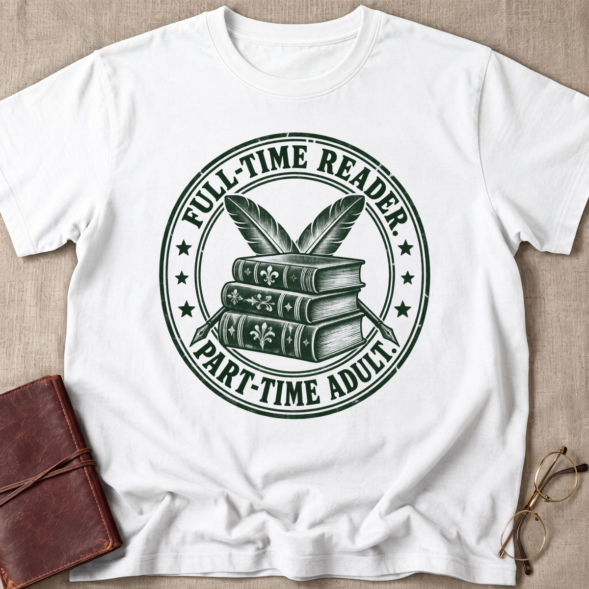 Full-Time Reader | Part-Time Adult T-Shirt