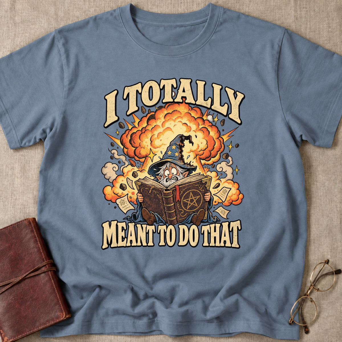 I Totally Meant To Do That | T-Shirt