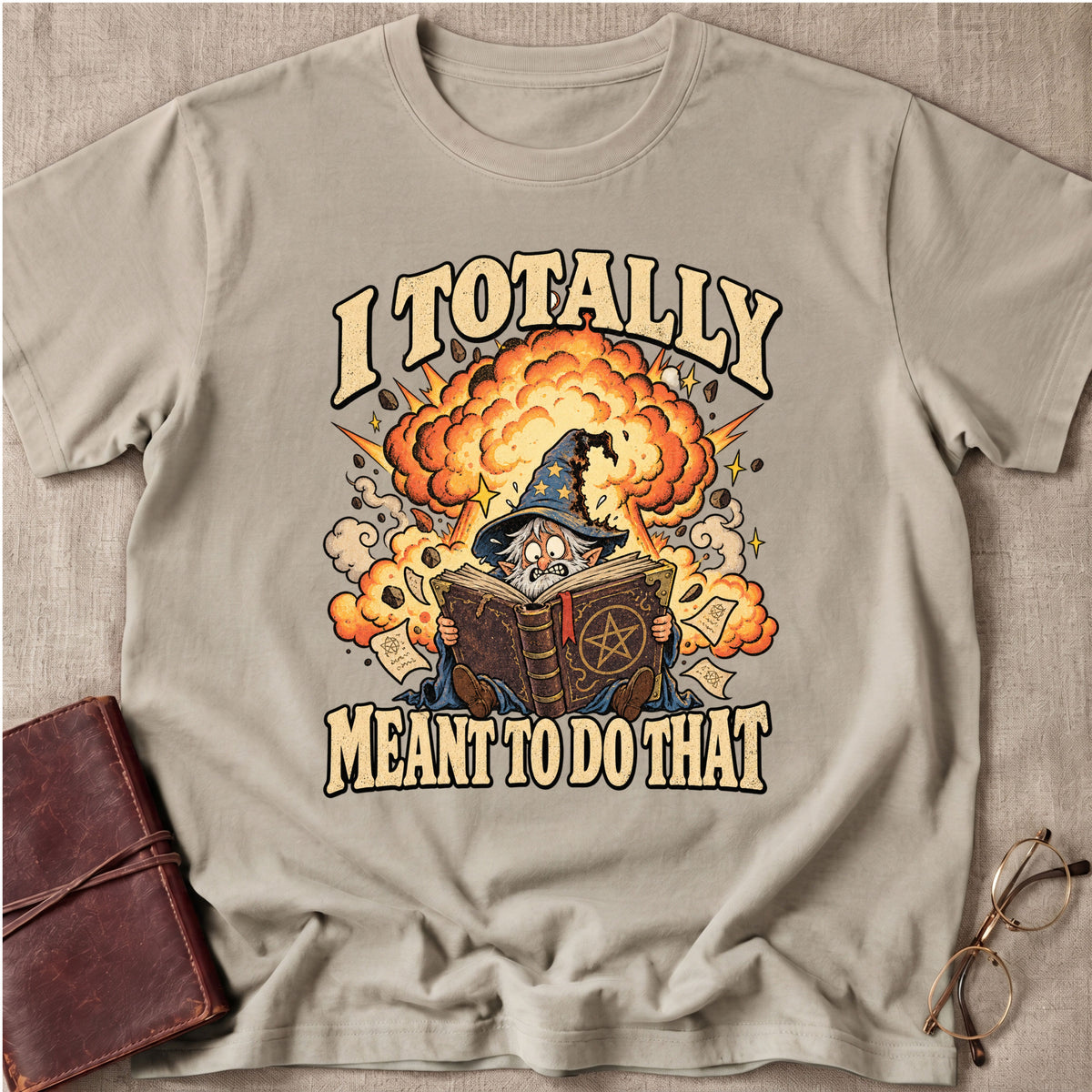 I Totally Meant To Do That | T-Shirt