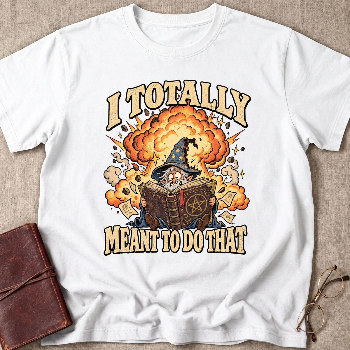 I Totally Meant To Do That | T-Shirt