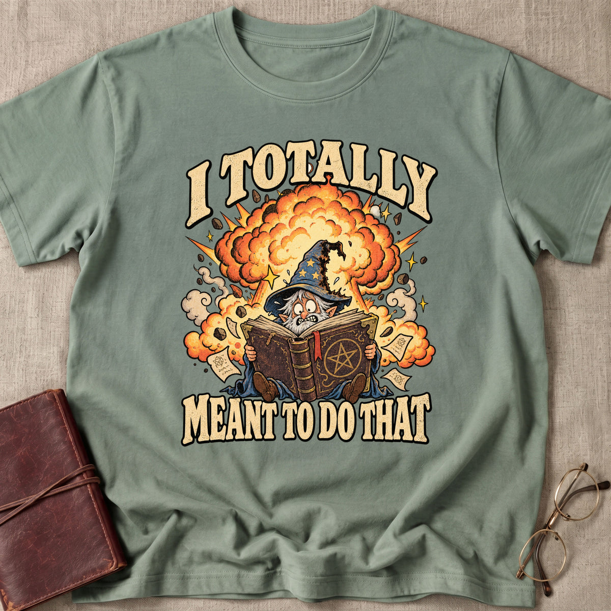 I Totally Meant To Do That | T-Shirt