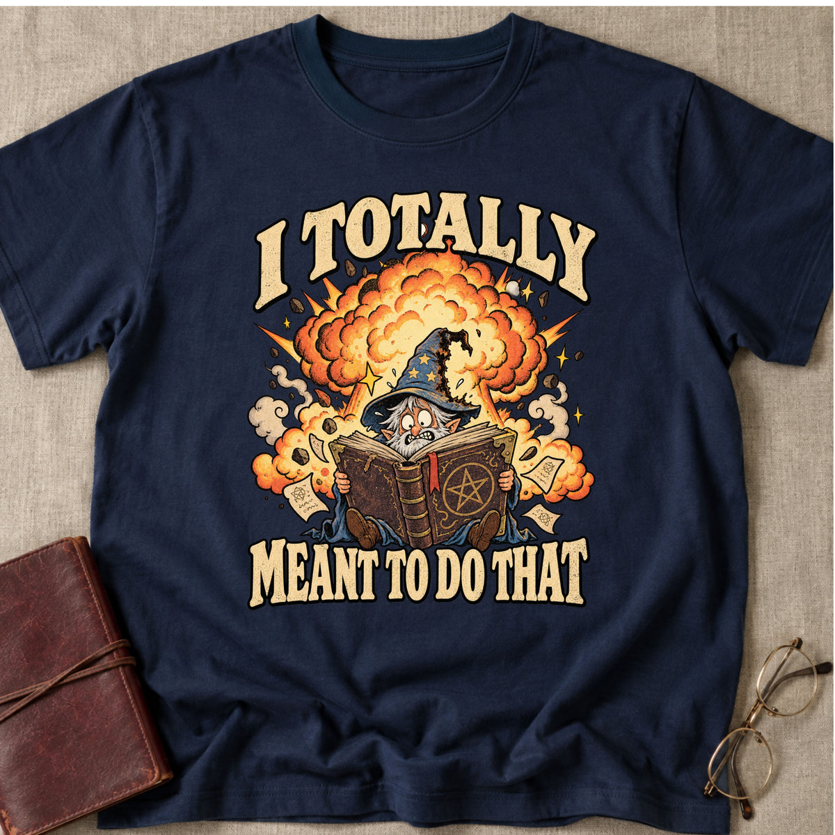I Totally Meant To Do That | T-Shirt