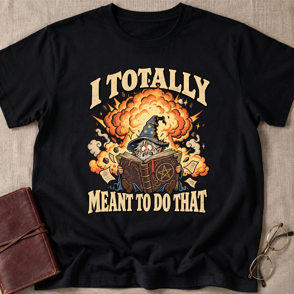 I Totally Meant To Do That | T-Shirt
