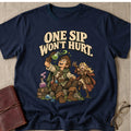 One Sip Won't Hurt T-Shirt
