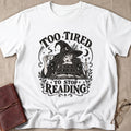 Too Tired T-Shirt