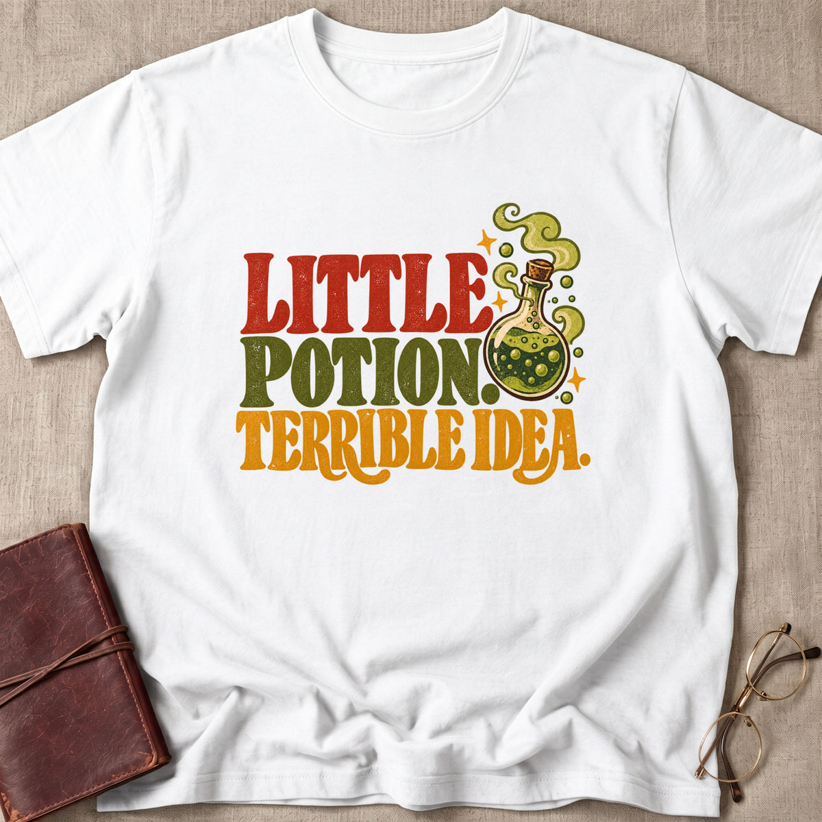 Little Potion. Terrible Idea. T-Shirt