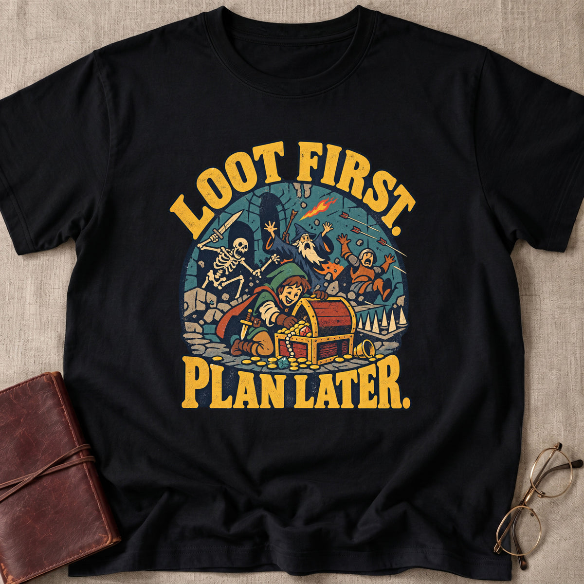 Loot First. Plan Later. T-Shirt