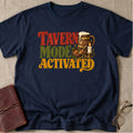 Tavern Mode Activated T-Shirt