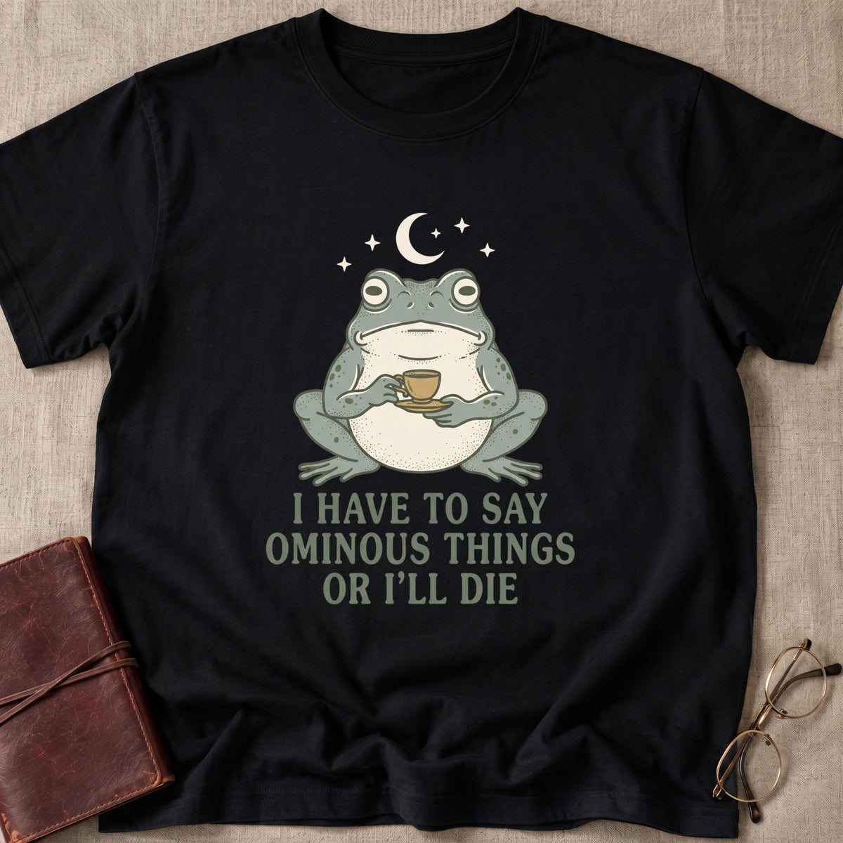 I Have to Say Ominous Things Or I'll Die Toad T-Shirt