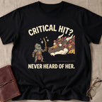 Critical Hit Never Heard of Her T-Shirt