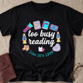 Too Busy Reading Like It's 1999 T-Shirt