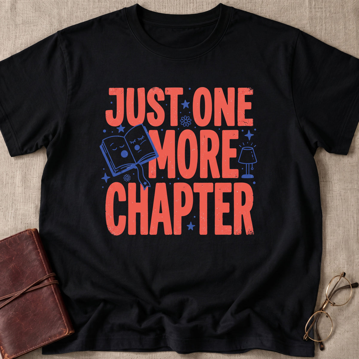 Just One More Chapter T-Shirt