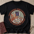 Professional World Builder | Social Distancing Expert T-Shirt