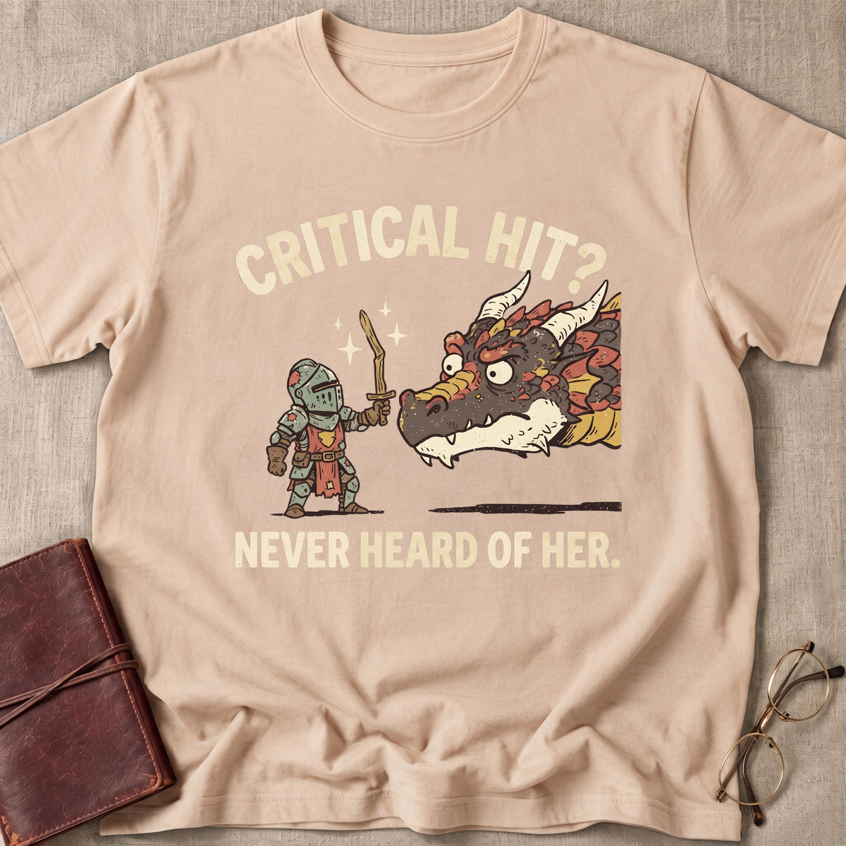 Critical Hit Never Heard of Her T-Shirt