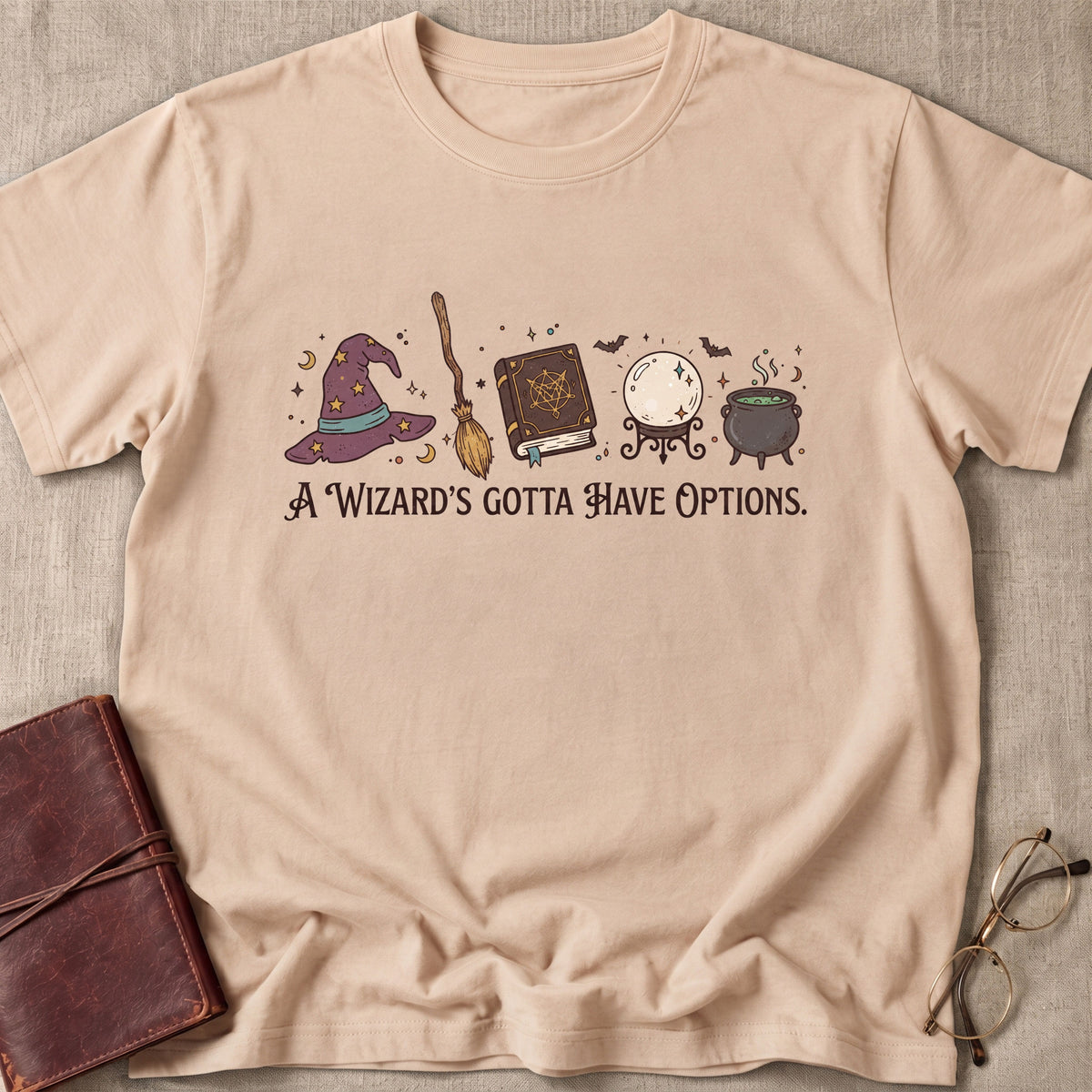 A Wizards Gotta Have Options T-Shirt