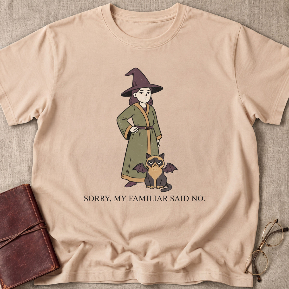 Sorry, My Familiar Said No T-Shirt