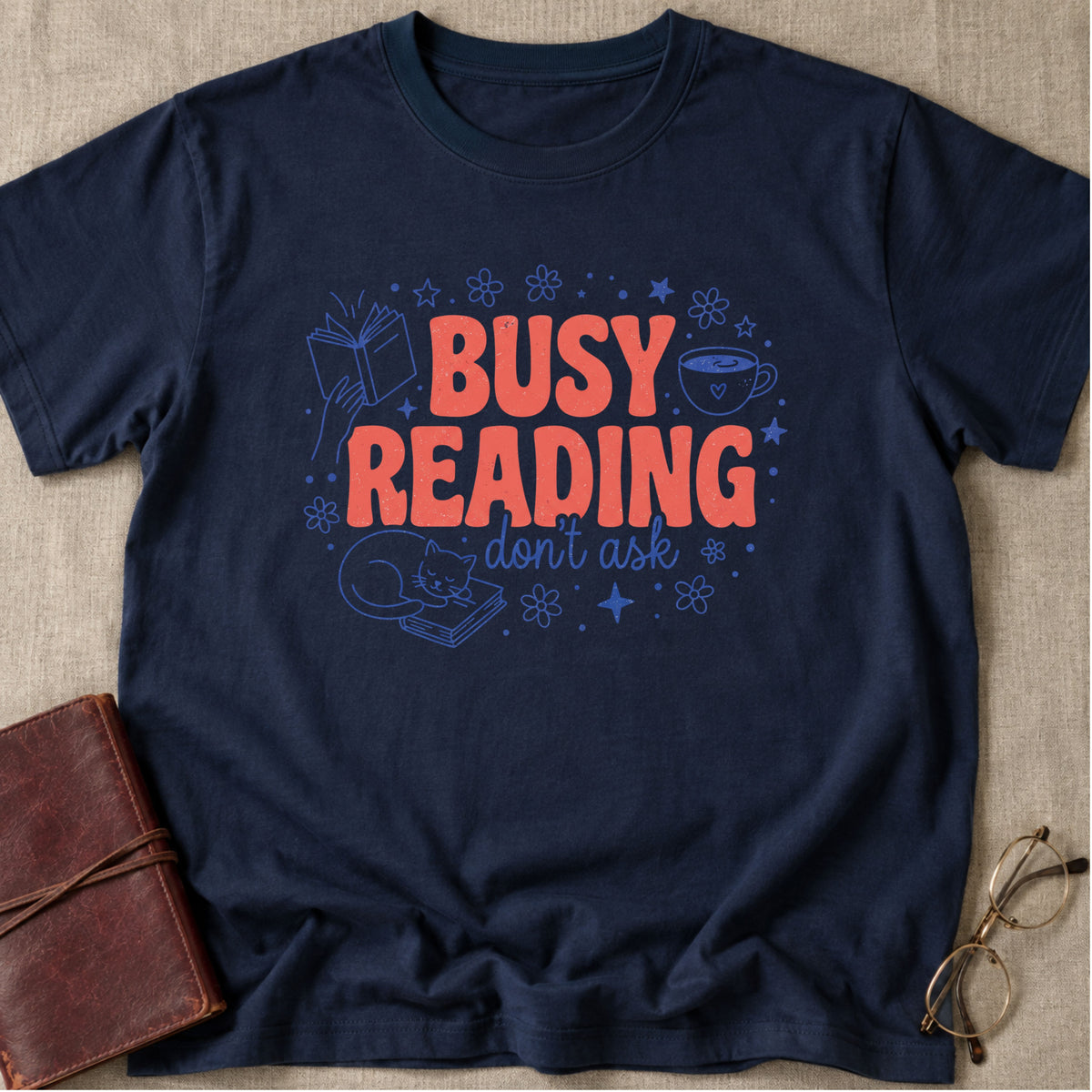 Busy Reading | Don't Ask T-Shirt