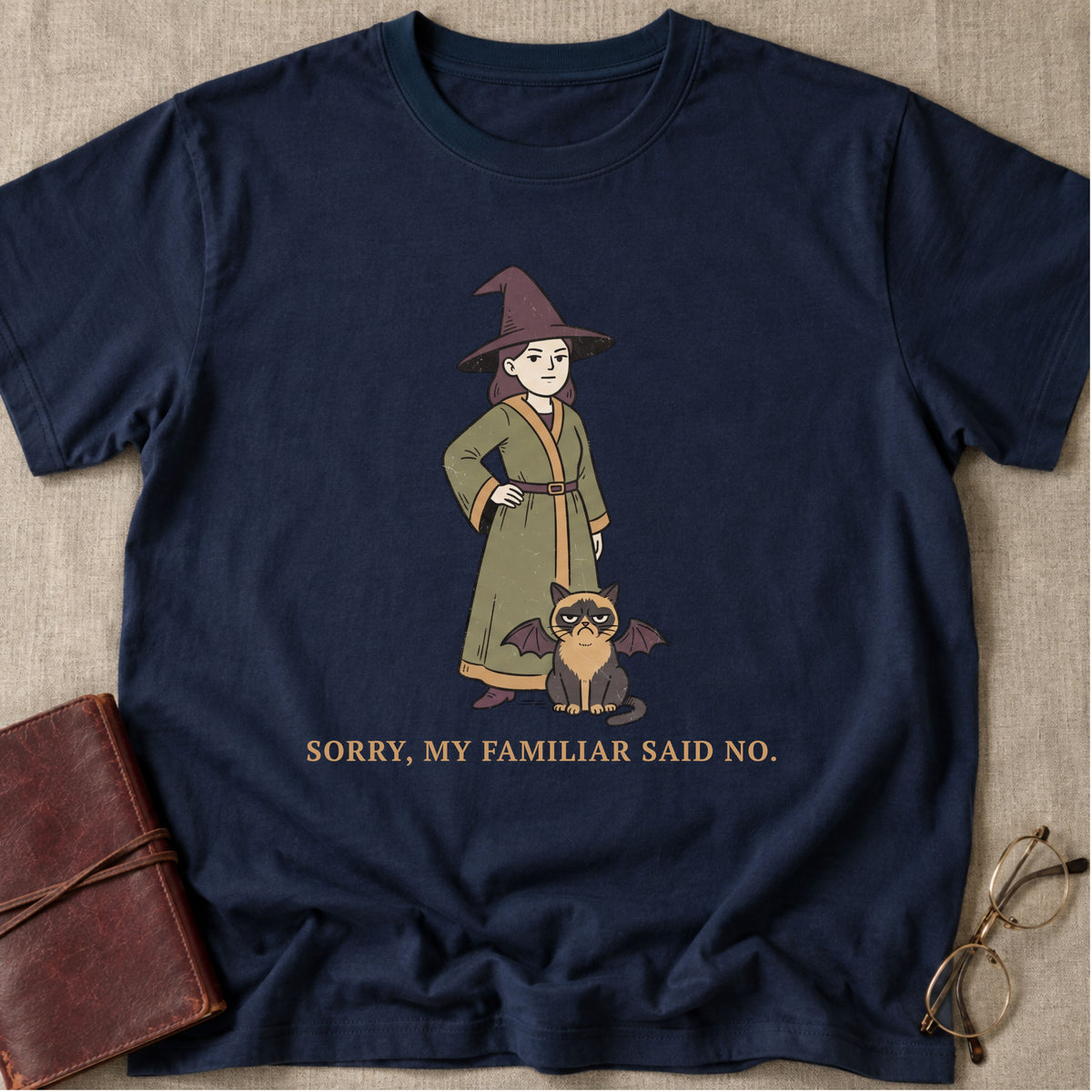 Sorry, My Familiar Said No T-Shirt