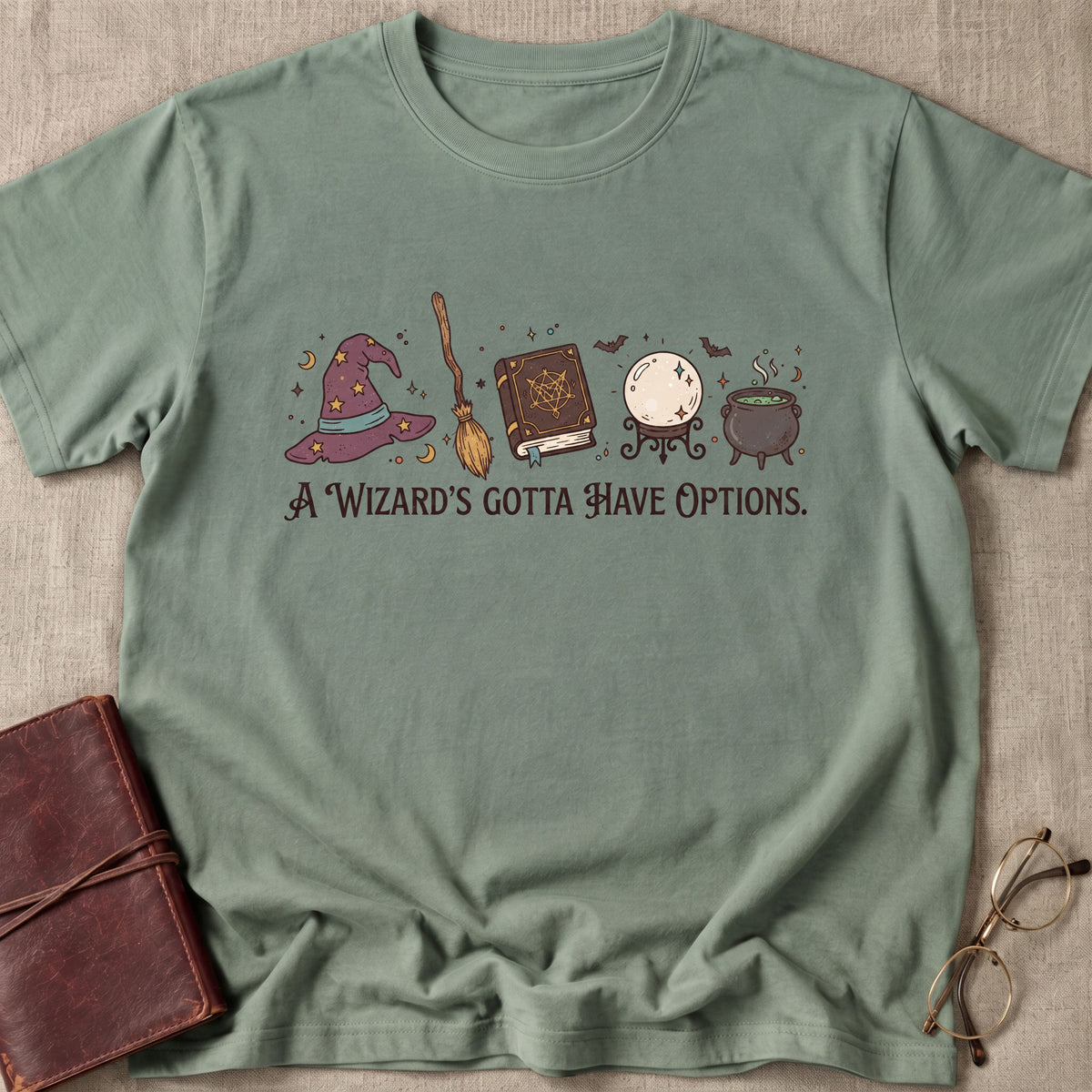 A Wizards Gotta Have Options T-Shirt