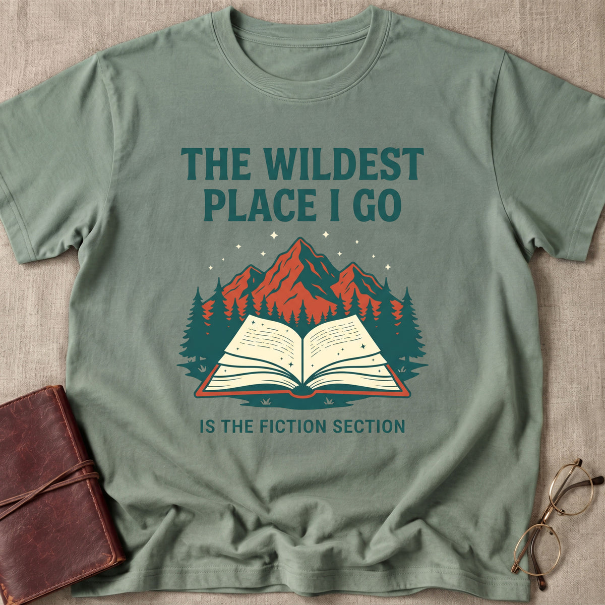 The Wildest Place I Go is the Fiction Section T-Shirt