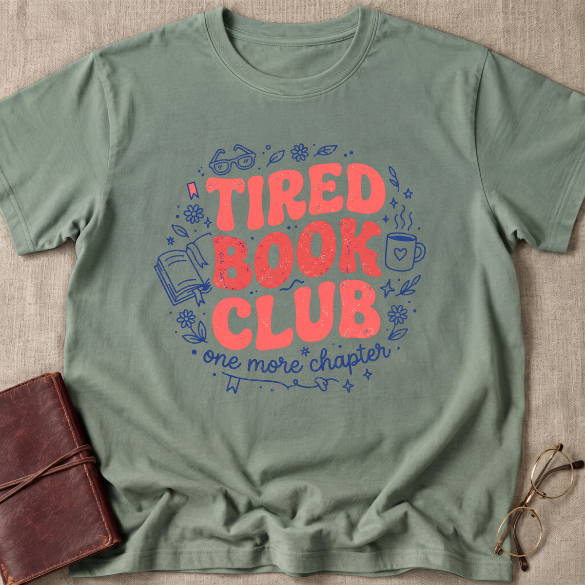Tired Book Club | One More Chapter T-Shirt