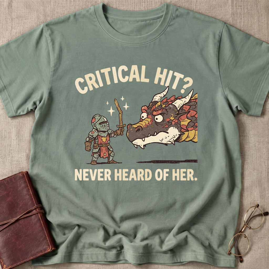 Critical Hit Never Heard of Her T-Shirt