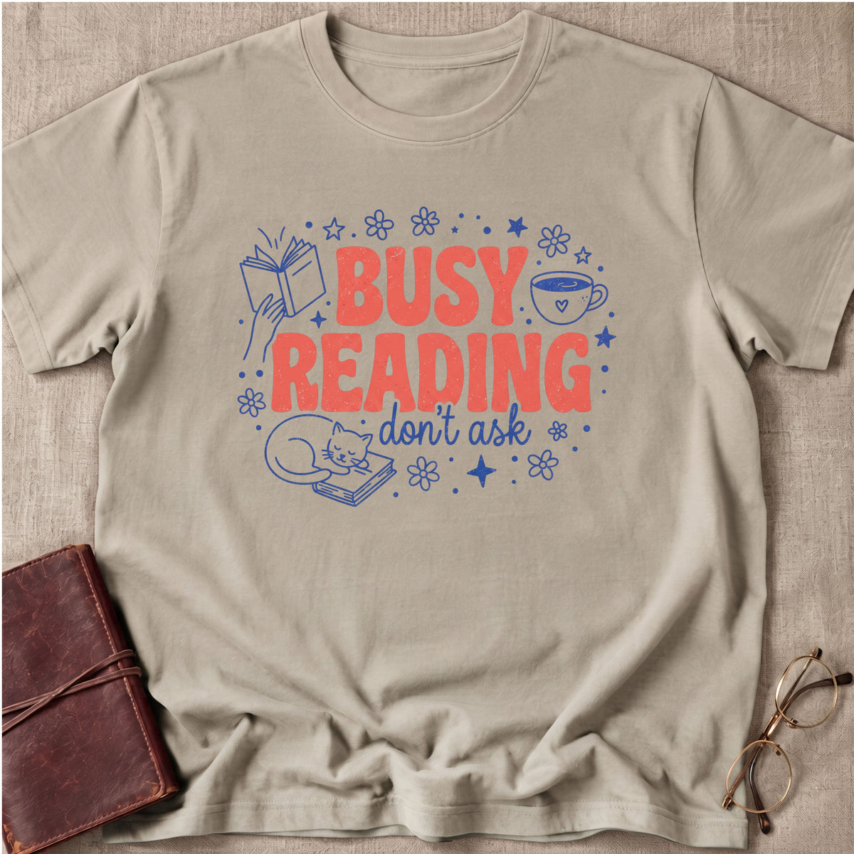Busy Reading | Don't Ask T-Shirt