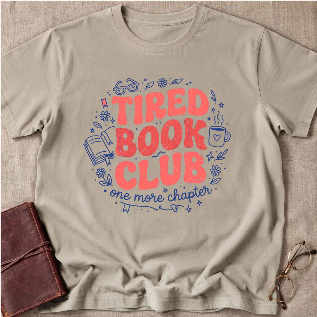 Tired Book Club | One More Chapter T-Shirt
