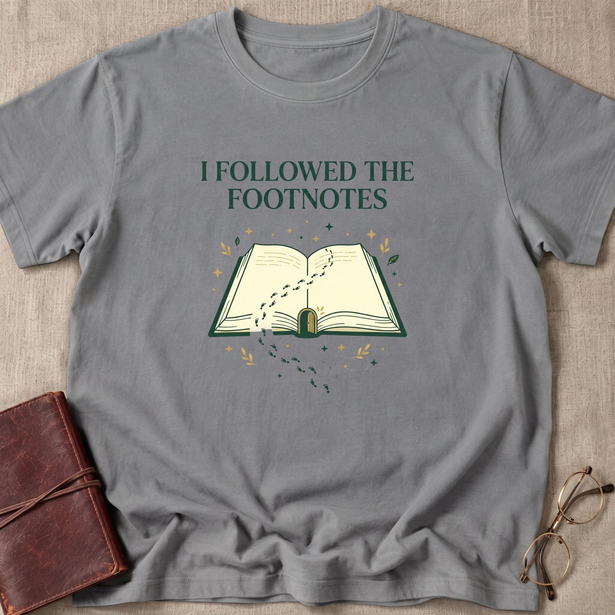 I Followed the Footnotes T-Shirt