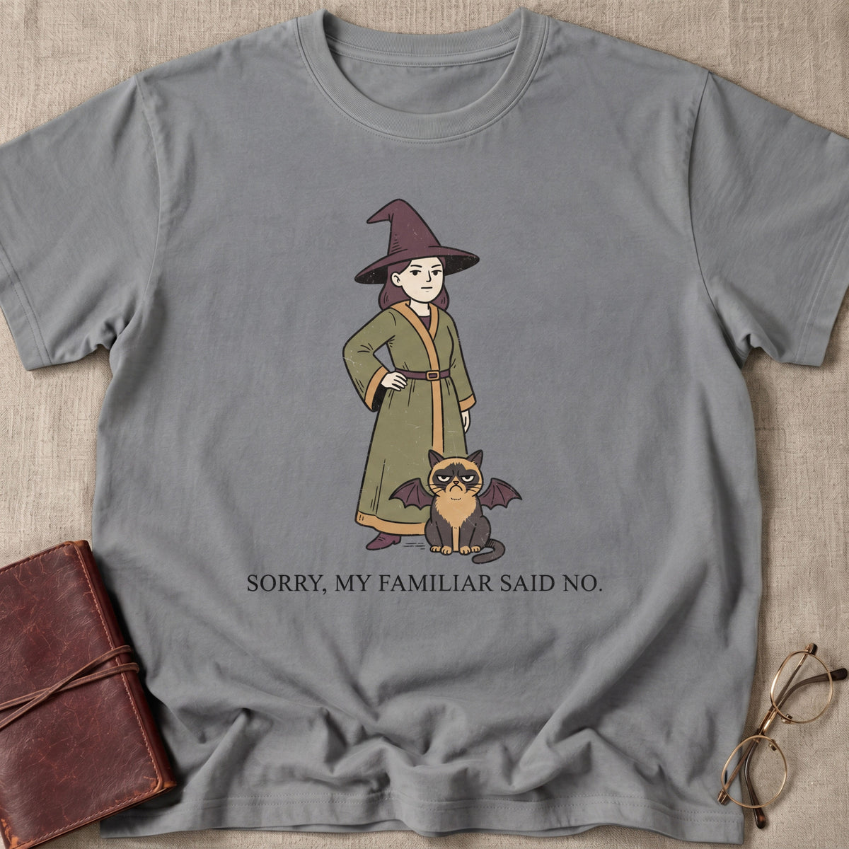 Sorry, My Familiar Said No T-Shirt