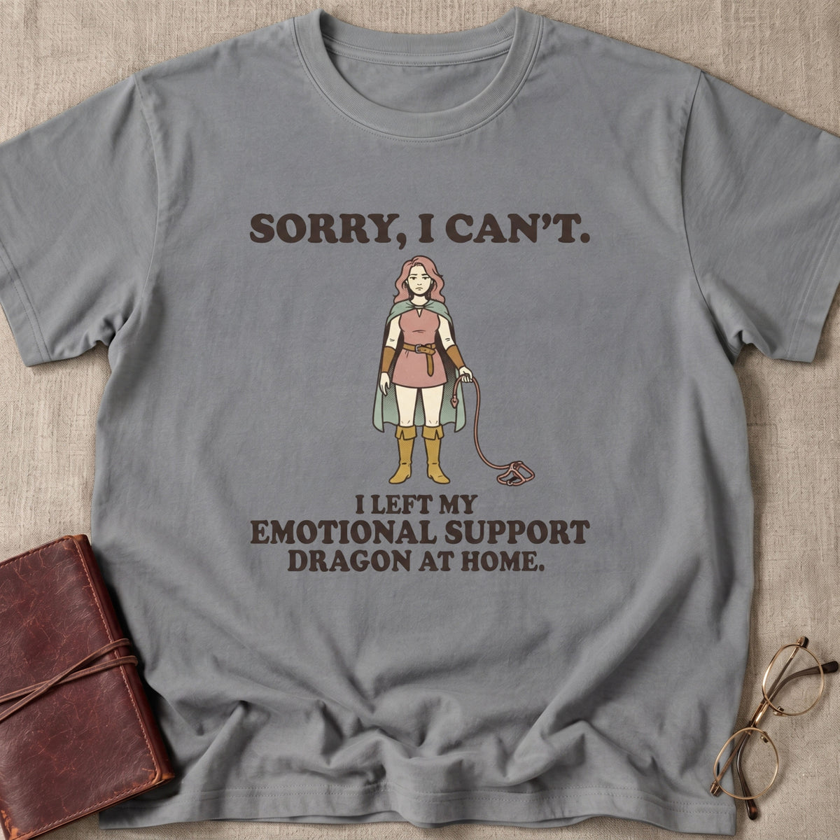 Sorry, I Can't. I Left My Emotional Support Dragon At Home 2 T-Shirt
