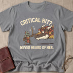 Critical Hit Never Heard of Her T-Shirt