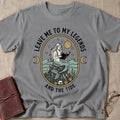 Leave Me To My Legends T-Shirt