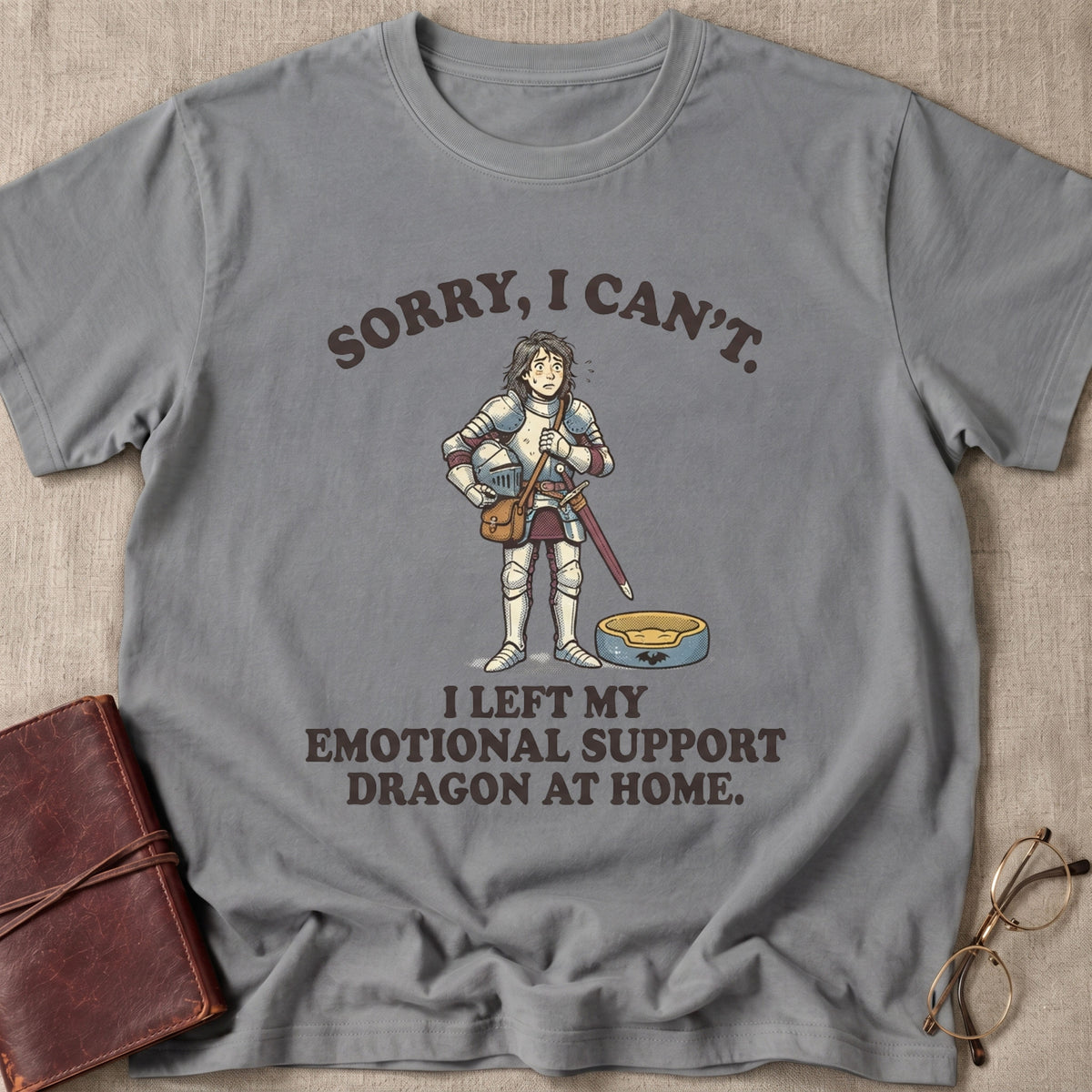 Sorry, I Can't. I Left My Emotional Support Dragon At Home 1 T-Shirt