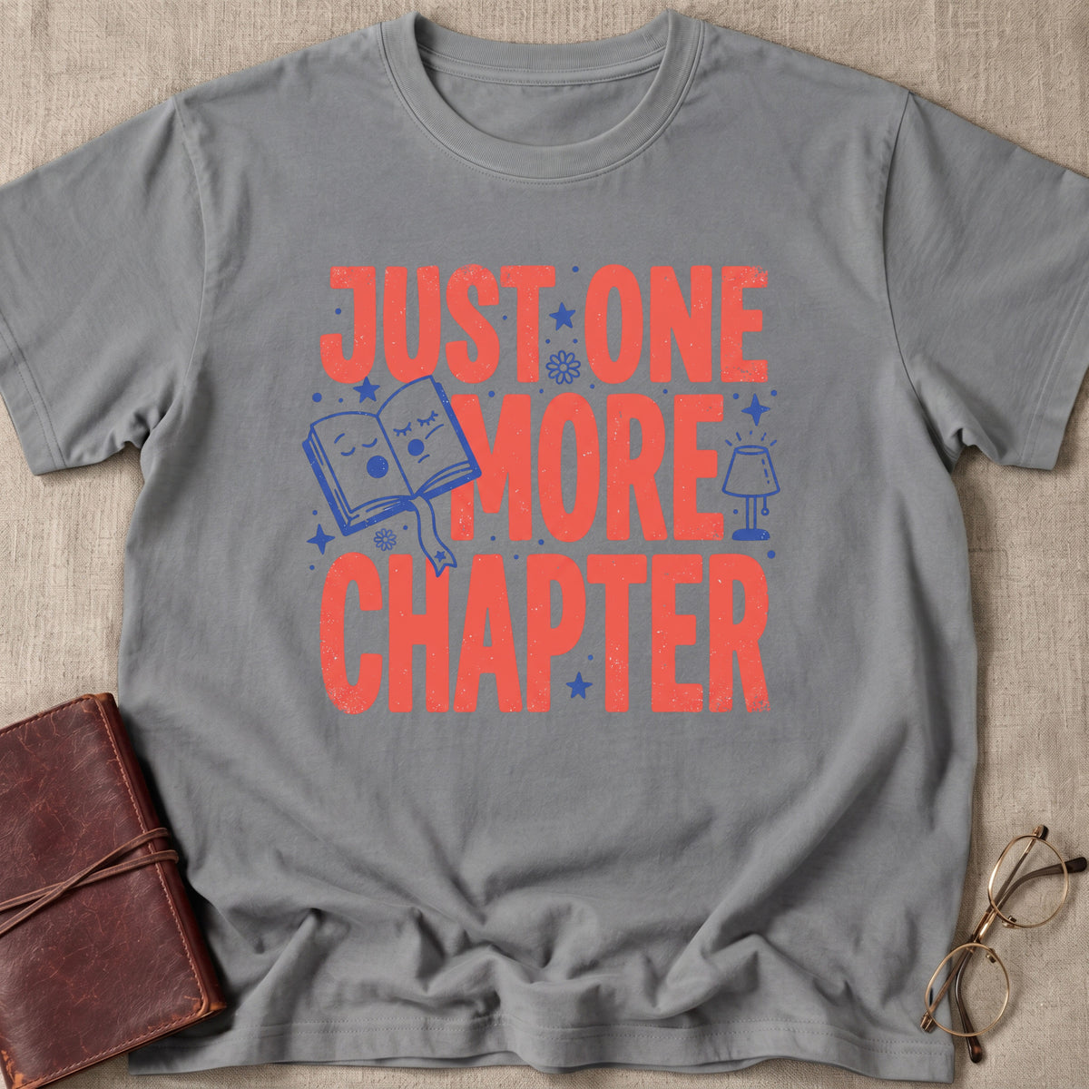 Just One More Chapter T-Shirt