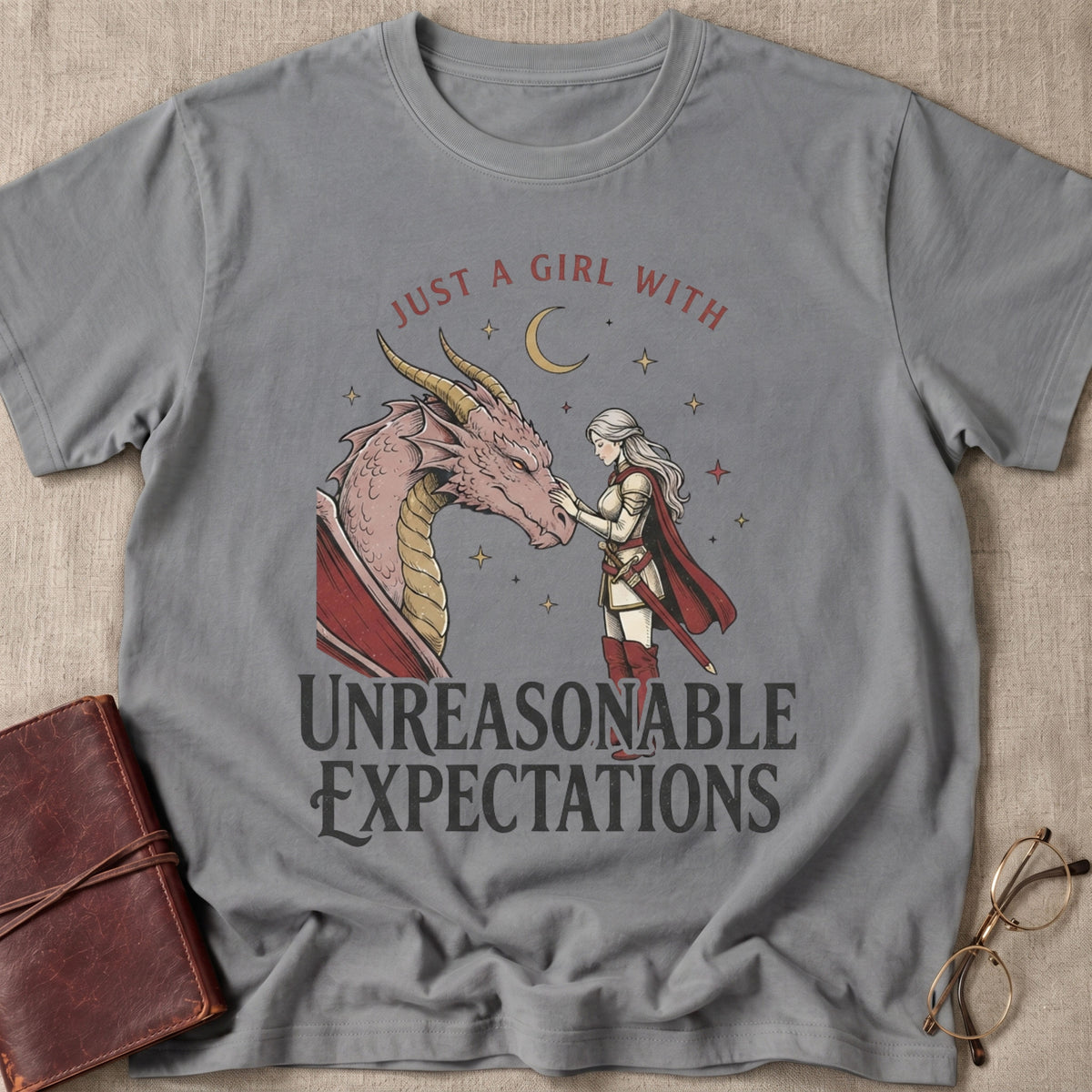 Just A Girl With Unreasonable Expectations T-Shirt