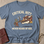 Critical Hit Never Heard of Her T-Shirt