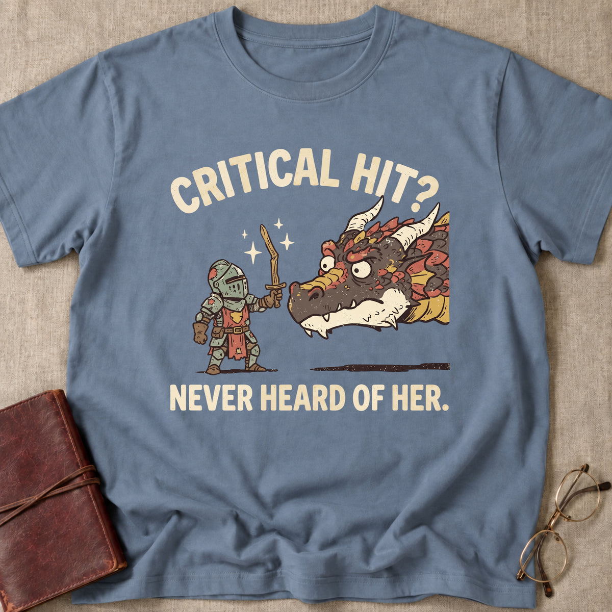 Critical Hit Never Heard of Her T-Shirt