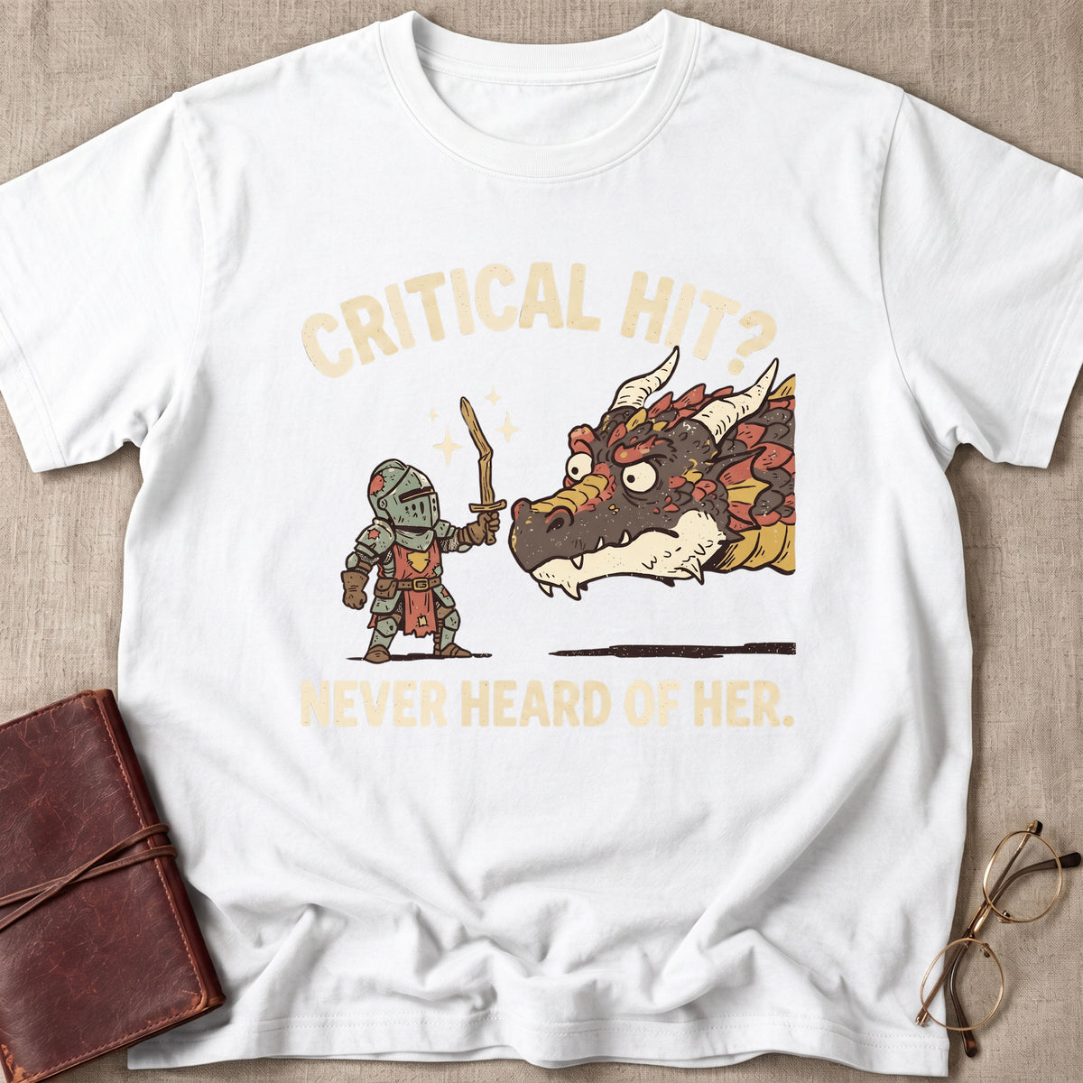 Critical Hit Never Heard of Her T-Shirt
