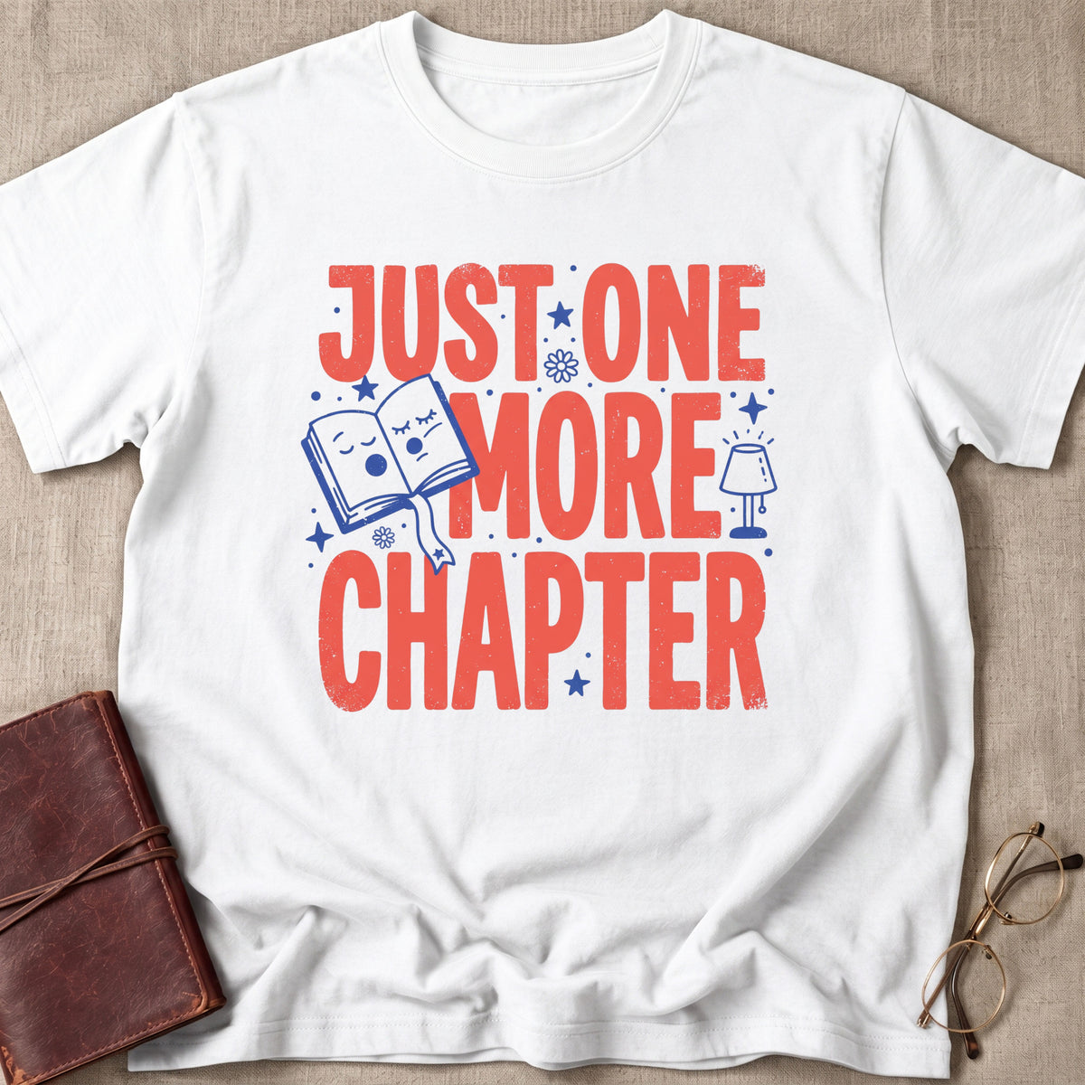 Just One More Chapter T-Shirt