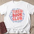 Tired Book Club | One More Chapter T-Shirt