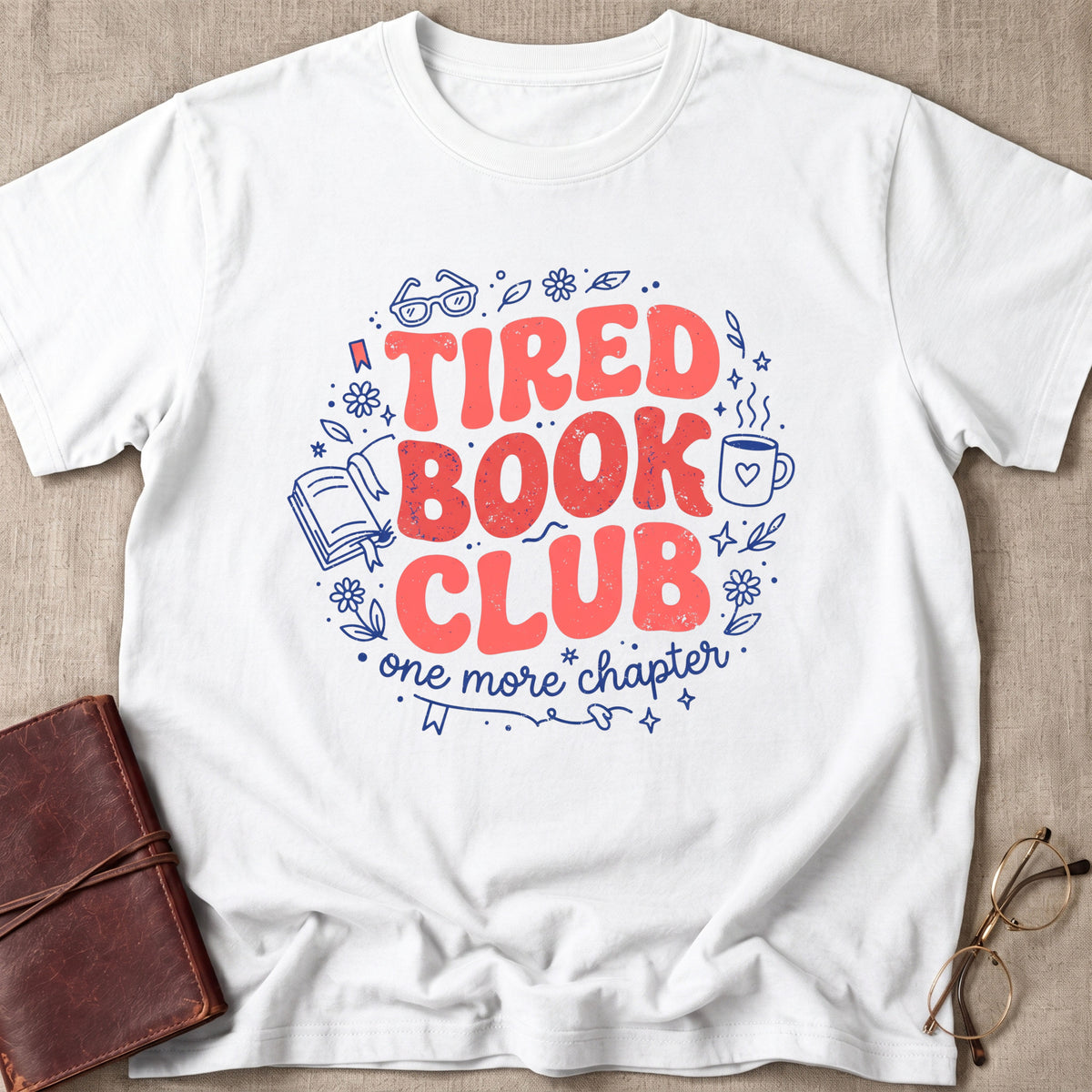 Tired Book Club | One More Chapter T-Shirt