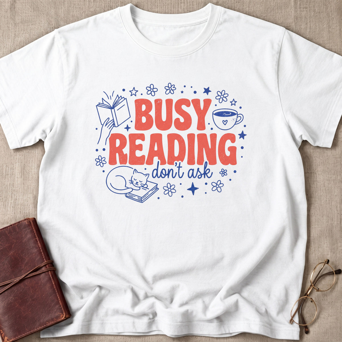 Busy Reading | Don't Ask T-Shirt