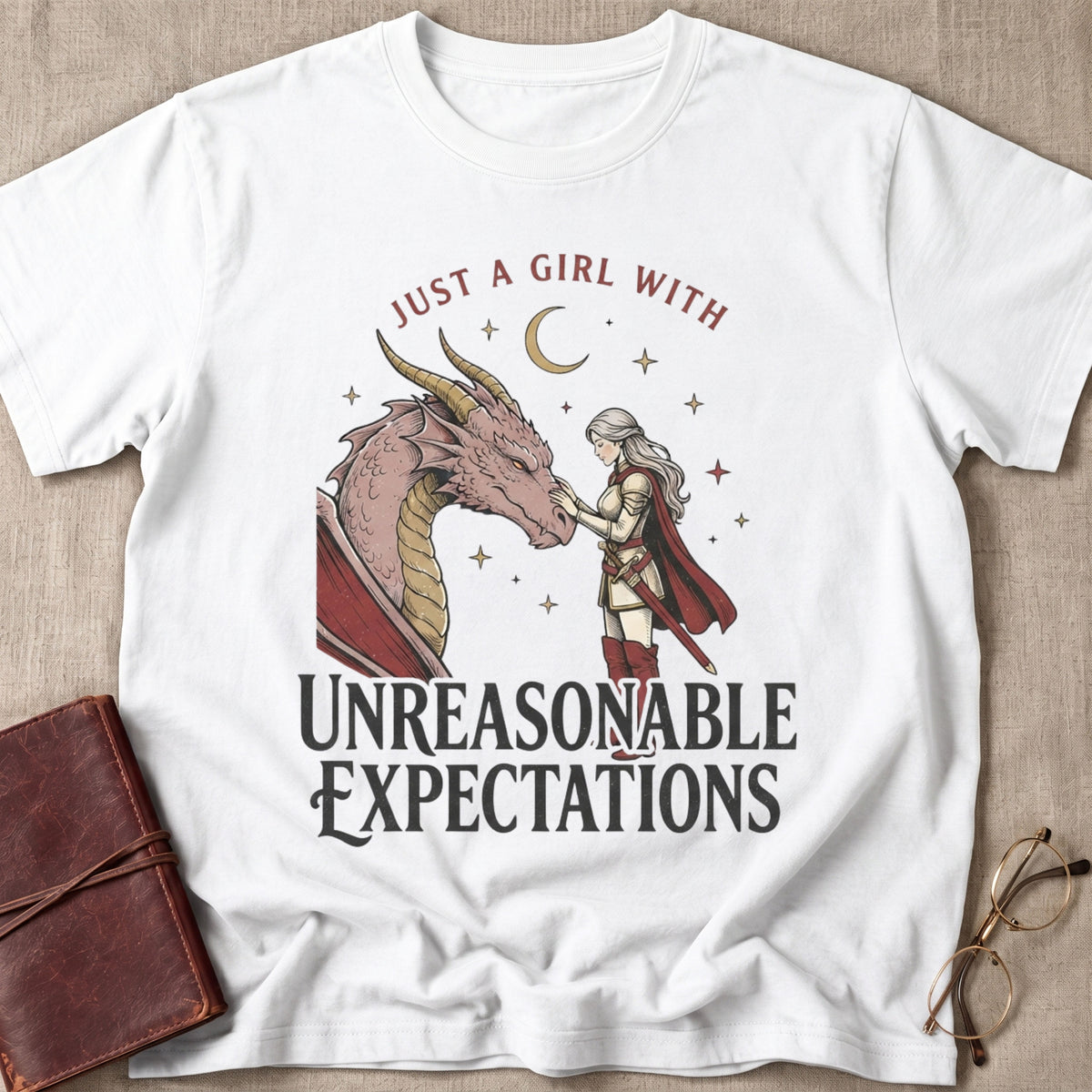 Just A Girl With Unreasonable Expectations T-Shirt